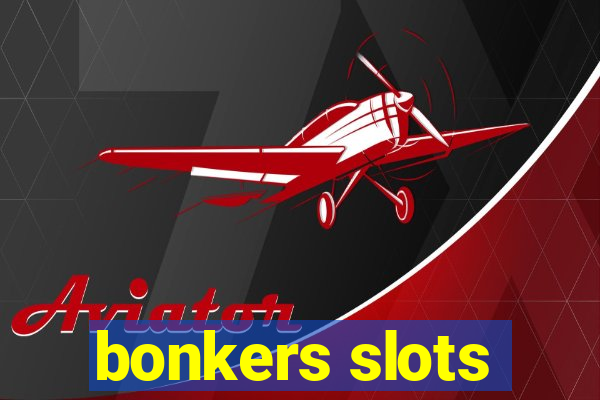 bonkers slots